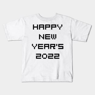 happy new year's  2022  #11 Kids T-Shirt